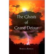 The Ghosts of Grand Detour