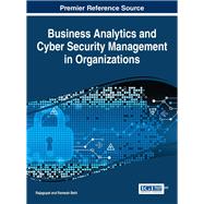 Business Analytics and Cyber Security Management in Organizations