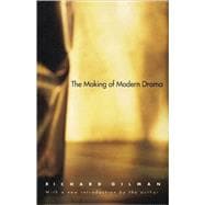 The Making of Modern Drama; A Study of Bchner, Ibsen, Strindberg, Chekhov, Pirandello, Brecht, Becke