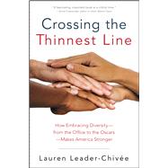 Crossing the Thinnest Line How Embracing Diversity-from the Office to the Oscars-Makes America Stron