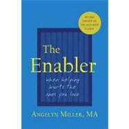 The Enabler: When Helping Hurts the Ones You Love