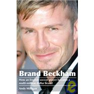 Brand Beckham  How an English Soccer Player Became a MultiMillion Dollar Brand