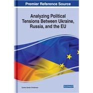 Analyzing Political Tensions Between Ukraine, Russia, and the Eu