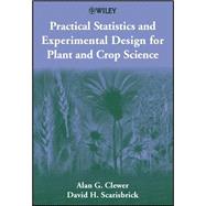 Practical Statistics and Experimental Design for Plant and Crop Science