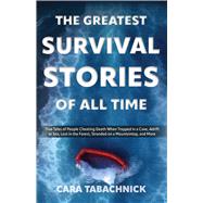 The Greatest Survival Stories of All Time