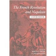 The French Revolution and Napoleon: A Sourcebook