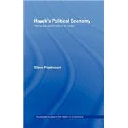 Hayek's Political Economy: The Socio-economics of Order
