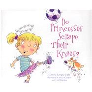 Do Princesses Scrape Their Knees?