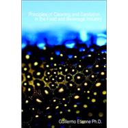 Principles of Cleaning and Sanitation in the Food and Beverage Industry