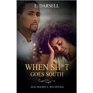 When Sh*t Goes South:  Her Priority, His Option