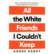 All the White Friends I Couldn't Keep Hope--and Hard Pills to Swallow--About Fighting for Black Live
