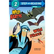 Wild Fliers! (Wild Kratts, Step Into Reading, Step 2)