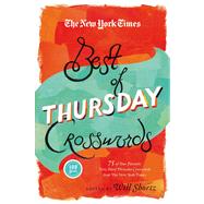 The New York Times Best of Thursday Crosswords 75 of Your Favorite Tricky Thursday Puzzles from The