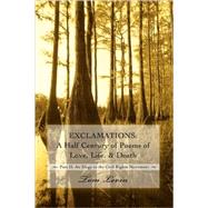 Exclamations: A Half Century of Poems of Love, Life, and Death : Part II: an Elegy to the Civil Righ