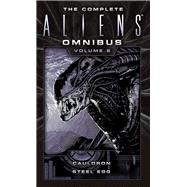 The Complete Aliens Omnibus: Volume Six (Cauldron, Steel Egg)