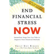 End Financial Stress Now: Immediate Steps You Can Take