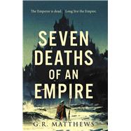 Seven Deaths of an Empire