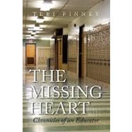 The Missing Heart: Chronicles of an Educator