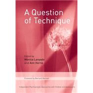 A Question of Technique: Independent Psychoanalytic Approaches with Children and Adolescents