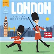 London: A Book of Opposites (Hello, World)