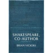Shakespeare, Co-Author A Historical Study of Five Collaborative Plays