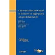 Characterization and Control of Interfaces for High Quality Advanced Materials III