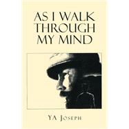 As I Walk Through My Mind