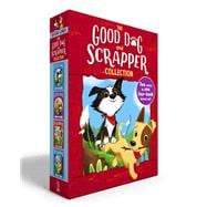The Good Dog and Scrapper Collection (Boxed Set) Home Is Where the Heart Is; Raised in a Barn; Leade