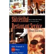 The Art of Successful Restaurant Service: How to Make More Money for You & the House