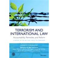 Terrorism and International Law: Accountability, Remedies, and Reform A Report of the IBA Task Force