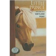 Little Prince The Story of a Shetland Pony