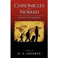 Chronicles of a Nomad : Memoirs of an Immigrant