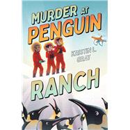 Murder at Penguin Ranch
