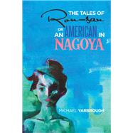 The Tales of RonSan or an American in Nagoya