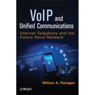 VoIP and Unified Communications Internet Telephony the Future Voice Network