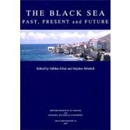 The Black Sea: Past, Present and Future, Proceedings of the International, Interdisciplinary Confere
