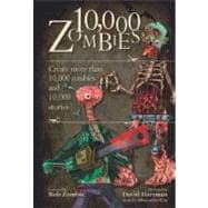 10,000 Zombies: Create More Than 10,000 Zombies and 10,000 Stories