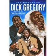The Essential Dick Gregory The Essential Dick Gregory