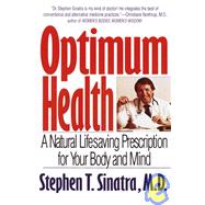 Optimum Health A Natural Lifesaving Prescription for Your Body and Mind