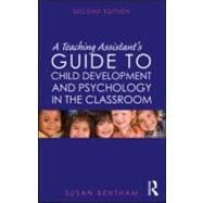 A Teaching Assistant's Guide to Child Development and Psychology in the Classroom: Second edition