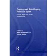 Doping and Anti-Doping Policy in Sport: Ethical, Legal and Social Perspectives