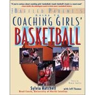 The Baffled Parent's Guide to Coaching Girls' Basketball