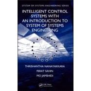 Intelligent Control Systems with an Introduction to System of Systems Engineering
