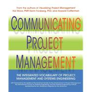 Communicating Project Management The Integrated Vocabulary of Project Management and Systems Engineering