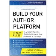Build Your Author Platform The New Rules: A Literary Agent's Guide to Growing Your Audience in 14 St