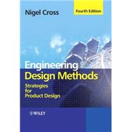 Engineering Design Methods Strategies for Product Design