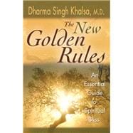 The New Golden Rules The Ultimate Guide To Spiritual Bliss