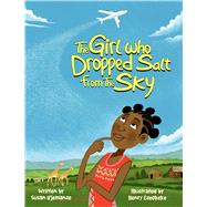 The Girl Who Dropped Salt From The Sky The Power of Determination and Hope