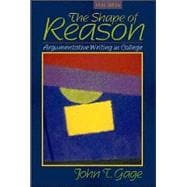 Shape of Reason, The: Argumentative Writing in College