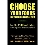 Choose your Foods : Like your life depends on Them